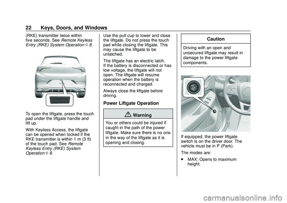 BUICK ENCORE GX 2020  Owners Manual Buick Encore GX Owner Manual (GMNA-Localizing-U.S./Canada/Mexico-
14018934) - 2020 - CRC - 2/27/20
22 Keys, Doors, and Windows
(RKE) transmitter twice within
five seconds. SeeRemote Keyless
Entry (RKE
