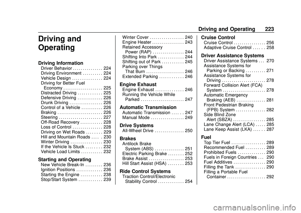 BUICK ENCORE GX 2020  Owners Manual Buick Encore GX Owner Manual (GMNA-Localizing-U.S./Canada/Mexico-
14018934) - 2020 - CRC - 2/27/20
Driving and Operating 223
Driving and
Operating
Driving Information
Driver Behavior . . . . . . . . .