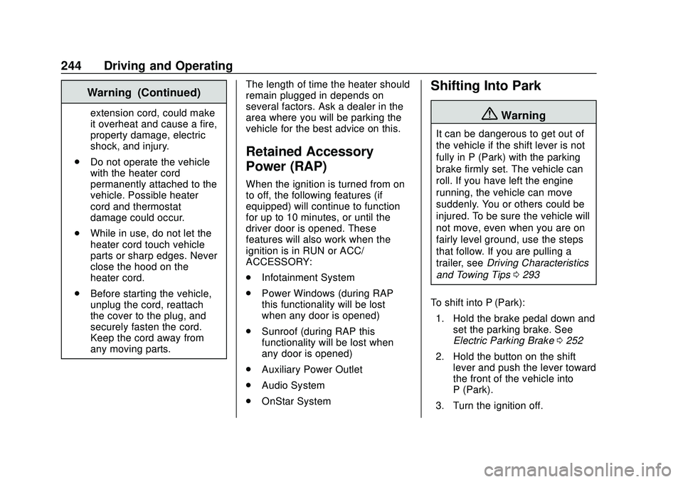 BUICK ENCORE GX 2020 Workshop Manual Buick Encore GX Owner Manual (GMNA-Localizing-U.S./Canada/Mexico-
14018934) - 2020 - CRC - 2/27/20
244 Driving and Operating
Warning (Continued)
extension cord, could make
it overheat and cause a fire BUICK ENCORE GX 2020 Workshop Manual Buick Encore GX Owner Manual (GMNA-Localizing-U.S./Canada/Mexico-
14018934) - 2020 - CRC - 2/27/20
244 Driving and Operating
Warning (Continued)
extension cord, could make
it overheat and cause a fire