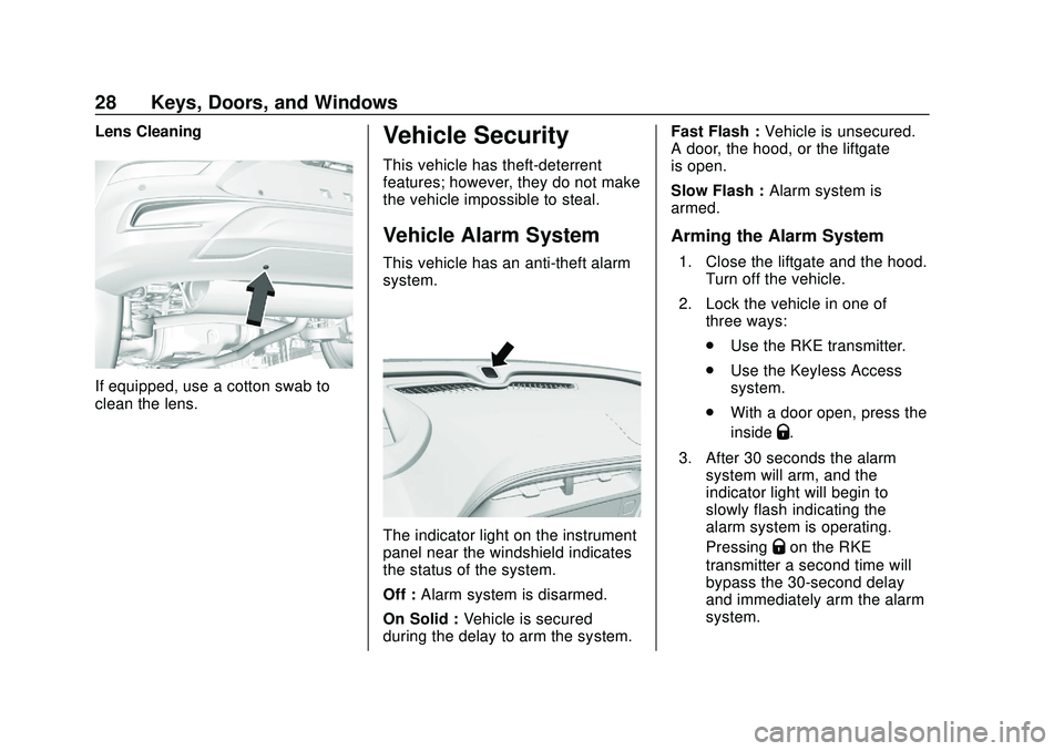 BUICK ENCORE GX 2020 Owners Guide Buick Encore GX Owner Manual (GMNA-Localizing-U.S./Canada/Mexico-
14018934) - 2020 - CRC - 2/27/20
28 Keys, Doors, and Windows
Lens Cleaning
If equipped, use a cotton swab to
clean the lens.
Vehicle S