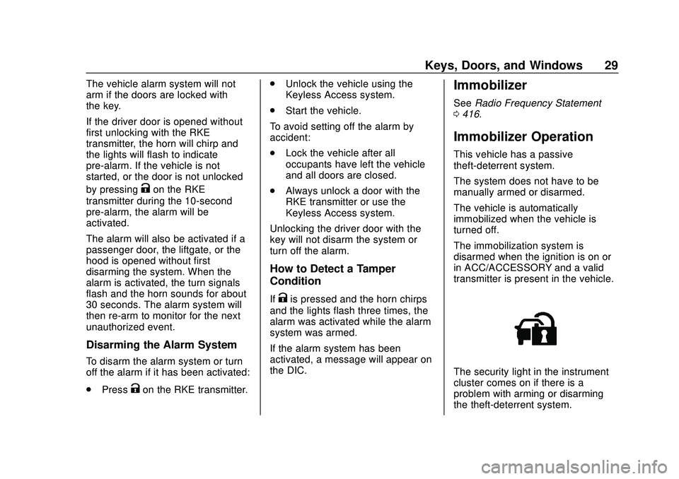 BUICK ENCORE GX 2020  Owners Manual Buick Encore GX Owner Manual (GMNA-Localizing-U.S./Canada/Mexico-
14018934) - 2020 - CRC - 2/27/20
Keys, Doors, and Windows 29
The vehicle alarm system will not
arm if the doors are locked with
the ke