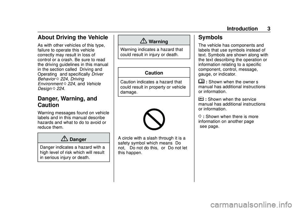 BUICK ENCORE GX 2020  Owners Manual Buick Encore GX Owner Manual (GMNA-Localizing-U.S./Canada/Mexico-
14018934) - 2020 - CRC - 2/27/20
Introduction 3
About Driving the Vehicle
As with other vehicles of this type,
failure to operate this