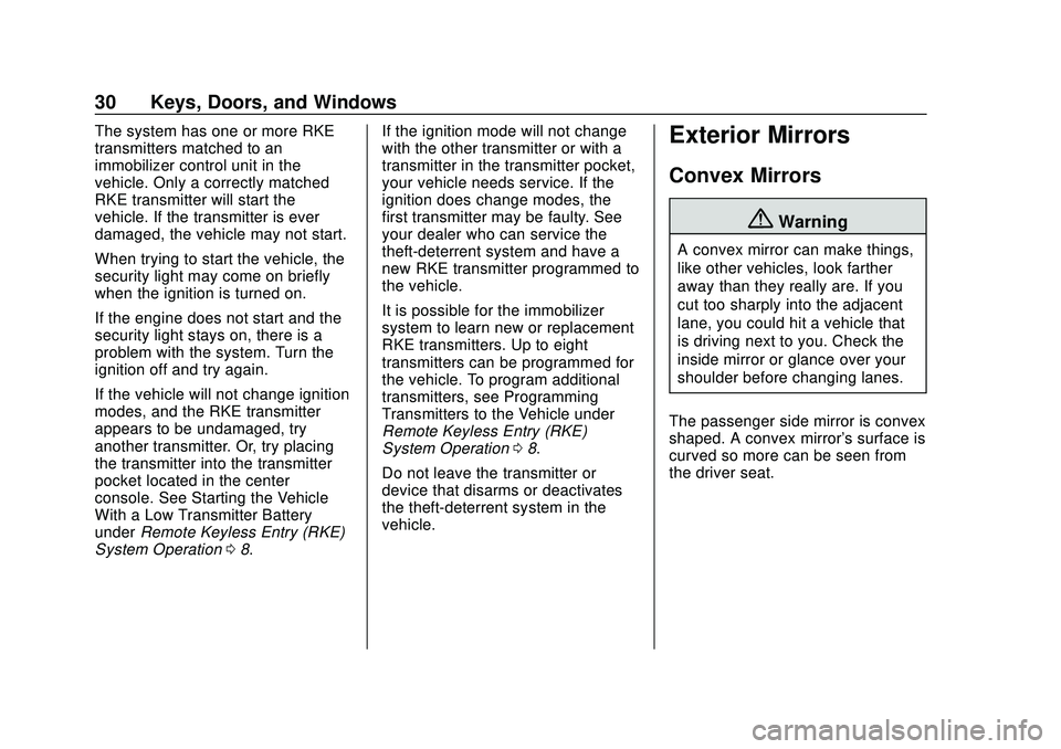 BUICK ENCORE GX 2020  Owners Manual Buick Encore GX Owner Manual (GMNA-Localizing-U.S./Canada/Mexico-
14018934) - 2020 - CRC - 2/27/20
30 Keys, Doors, and Windows
The system has one or more RKE
transmitters matched to an
immobilizer con