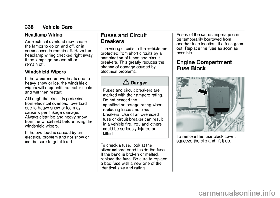 BUICK ENCORE GX 2020  Owners Manual Buick Encore GX Owner Manual (GMNA-Localizing-U.S./Canada/Mexico-
14018934) - 2020 - CRC - 2/27/20
338 Vehicle Care
Headlamp Wiring
An electrical overload may cause
the lamps to go on and off, or in
s