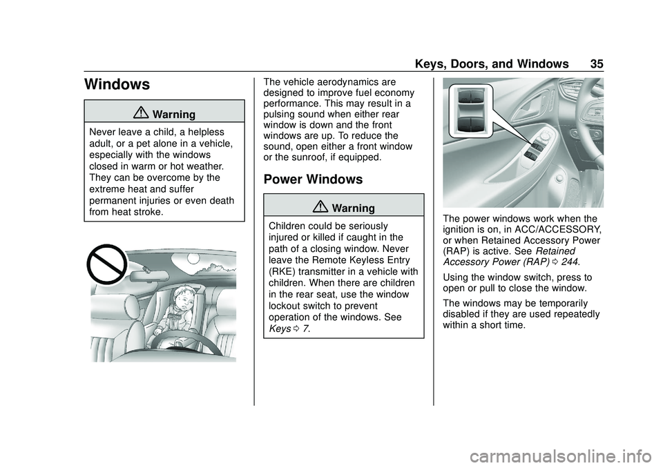 BUICK ENCORE GX 2020  Owners Manual Buick Encore GX Owner Manual (GMNA-Localizing-U.S./Canada/Mexico-
14018934) - 2020 - CRC - 2/27/20
Keys, Doors, and Windows 35
Windows
{Warning
Never leave a child, a helpless
adult, or a pet alone in