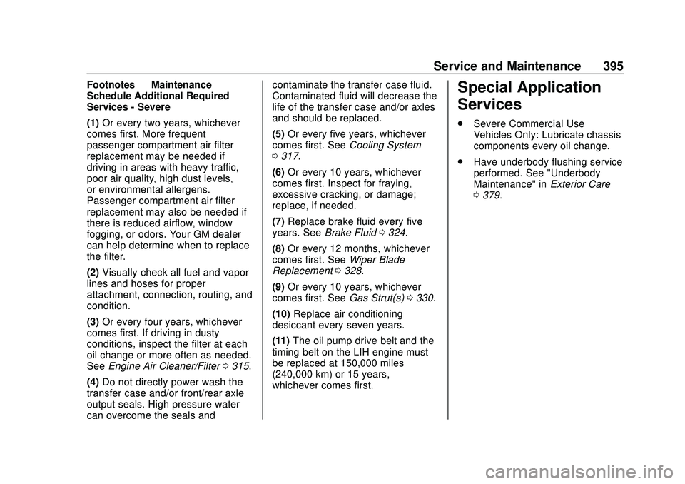 BUICK ENCORE GX 2020  Owners Manual Buick Encore GX Owner Manual (GMNA-Localizing-U.S./Canada/Mexico-
14018934) - 2020 - CRC - 2/27/20
Service and Maintenance 395
Footnotes—Maintenance
Schedule Additional Required
Services - Severe
(1