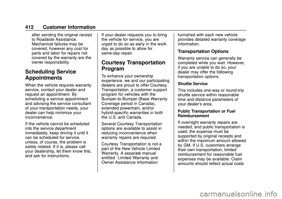 BUICK ENCORE GX 2020 Owners Manual Buick Encore GX Owner Manual (GMNA-Localizing-U.S./Canada/Mexico-
14018934) - 2020 - CRC - 2/27/20
412 Customer Information
after sending the original receipt
to Roadside Assistance.
Mechanical failur BUICK ENCORE GX 2020 Owners Manual Buick Encore GX Owner Manual (GMNA-Localizing-U.S./Canada/Mexico-
14018934) - 2020 - CRC - 2/27/20
412 Customer Information
after sending the original receipt
to Roadside Assistance.
Mechanical failur
