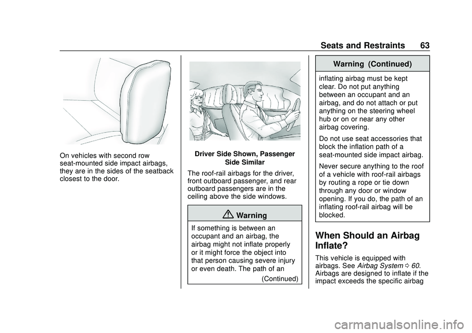 BUICK ENCORE GX 2020  Owners Manual Buick Encore GX Owner Manual (GMNA-Localizing-U.S./Canada/Mexico-
14018934) - 2020 - CRC - 2/27/20
Seats and Restraints 63
On vehicles with second row
seat-mounted side impact airbags,
they are in the