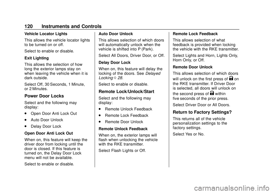 BUICK CASCADA 2019  Owners Manual Buick Cascada Owner Manual (GMNA-Localizing-U.S.-12461774) - 2019 -
CRC - 3/26/18
120 Instruments and Controls
Vehicle Locator Lights
This allows the vehicle locator lights
to be turned on or off.
Sel