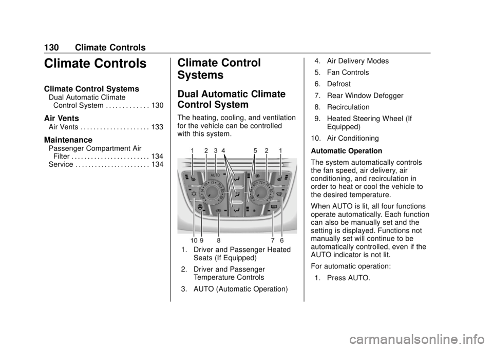BUICK CASCADA 2019  Owners Manual Buick Cascada Owner Manual (GMNA-Localizing-U.S.-12461774) - 2019 -
CRC - 3/26/18
130 Climate Controls
Climate Controls
Climate Control Systems
Dual Automatic ClimateControl System . . . . . . . . . .