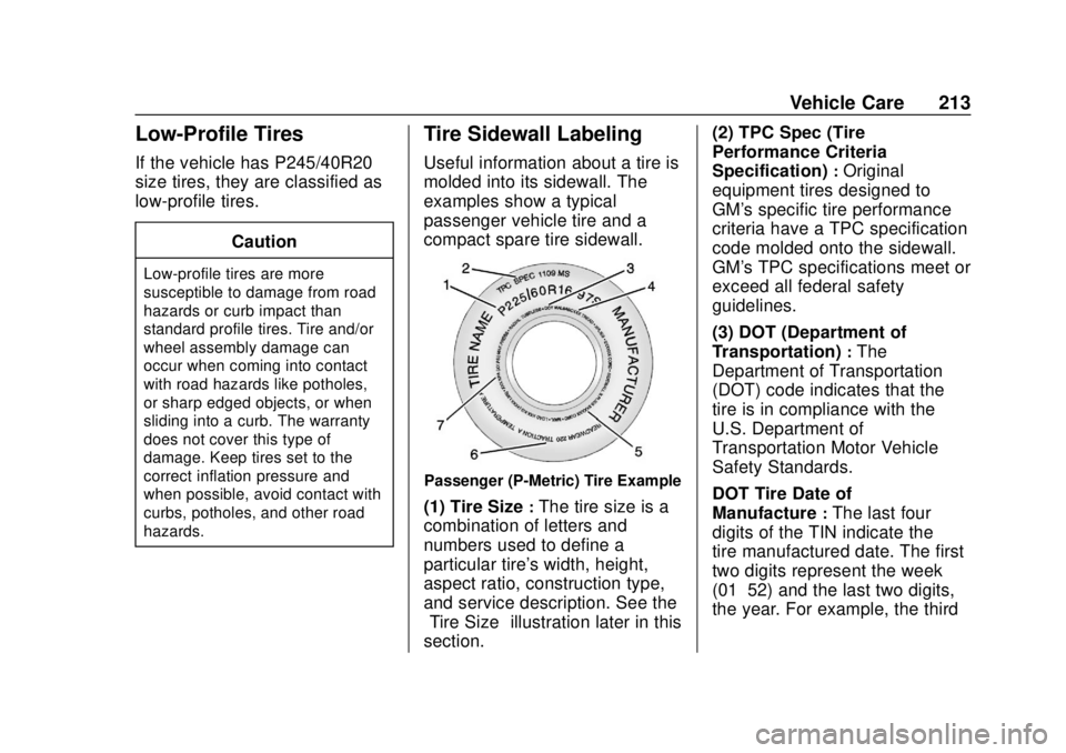 BUICK CASCADA 2019  Owners Manual Buick Cascada Owner Manual (GMNA-Localizing-U.S.-12461774) - 2019 -
CRC - 3/26/18
Vehicle Care 213
Low-Profile Tires
If the vehicle has P245/40R20
size tires, they are classified as
low-profile tires.