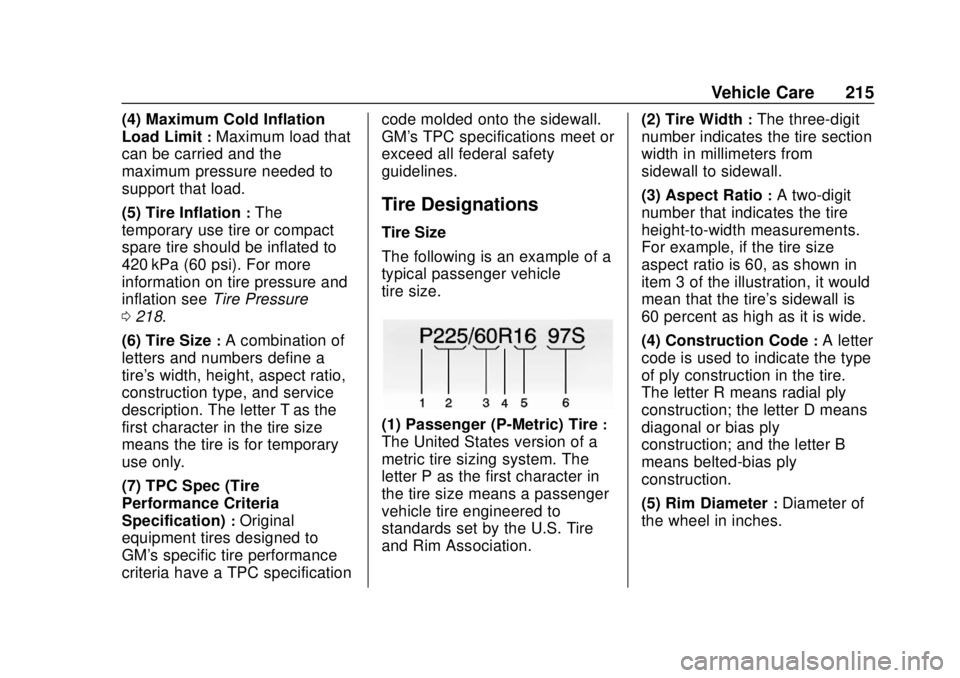 BUICK CASCADA 2019  Owners Manual Buick Cascada Owner Manual (GMNA-Localizing-U.S.-12461774) - 2019 -
CRC - 3/26/18
Vehicle Care 215
(4) Maximum Cold Inflation
Load Limit
:Maximum load that
can be carried and the
maximum pressure need