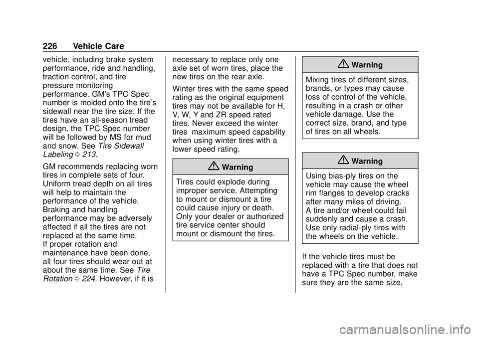 BUICK CASCADA 2019  Owners Manual Buick Cascada Owner Manual (GMNA-Localizing-U.S.-12461774) - 2019 -
CRC - 3/26/18
226 Vehicle Care
vehicle, including brake system
performance, ride and handling,
traction control, and tire
pressure m