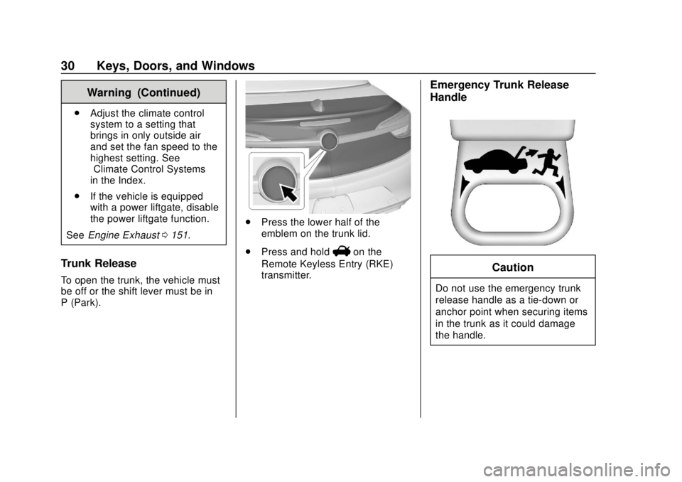 BUICK CASCADA 2019  Owners Manual Buick Cascada Owner Manual (GMNA-Localizing-U.S.-12461774) - 2019 -
CRC - 3/26/18
30 Keys, Doors, and Windows
Warning (Continued)
.Adjust the climate control
system to a setting that
brings in only ou
