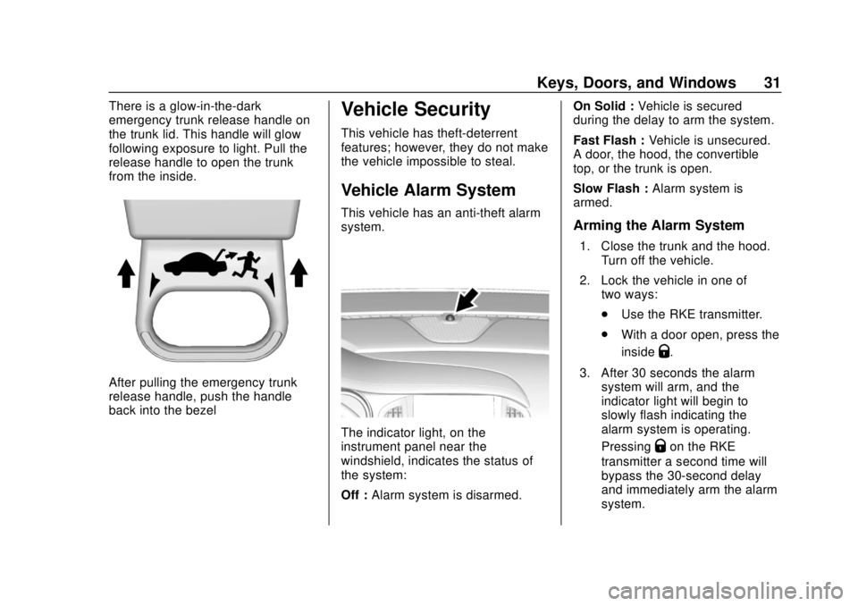 BUICK CASCADA 2019  Owners Manual Buick Cascada Owner Manual (GMNA-Localizing-U.S.-12461774) - 2019 -
CRC - 3/26/18
Keys, Doors, and Windows 31
There is a glow-in-the-dark
emergency trunk release handle on
the trunk lid. This handle w