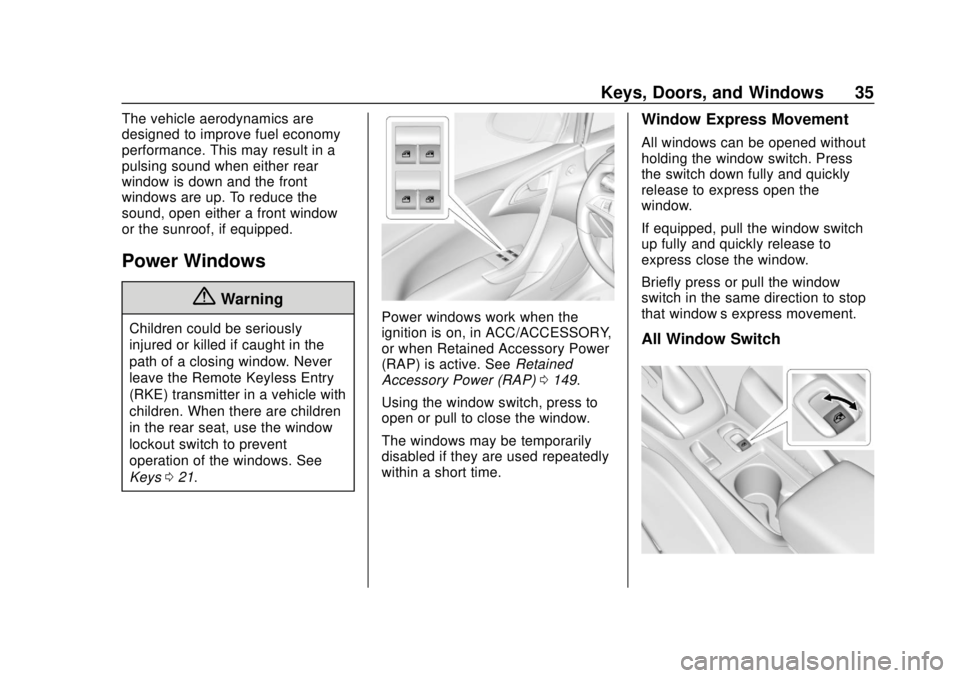 BUICK CASCADA 2019  Owners Manual Buick Cascada Owner Manual (GMNA-Localizing-U.S.-12461774) - 2019 -
CRC - 3/26/18
Keys, Doors, and Windows 35
The vehicle aerodynamics are
designed to improve fuel economy
performance. This may result