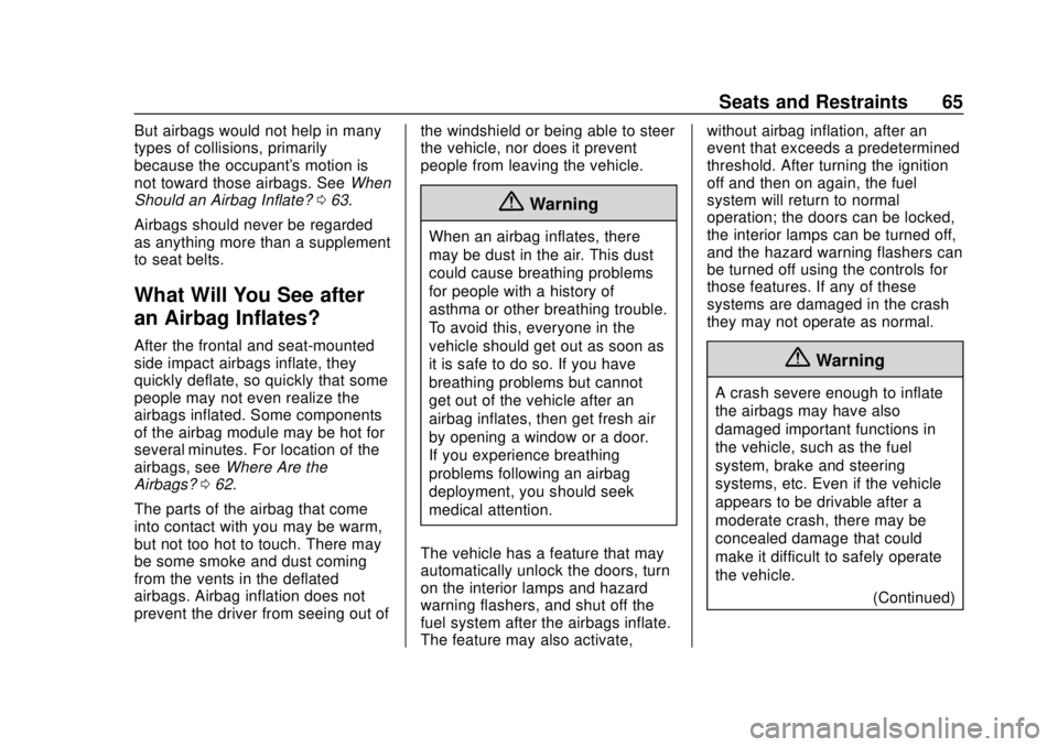 BUICK CASCADA 2019  Owners Manual Buick Cascada Owner Manual (GMNA-Localizing-U.S.-12461774) - 2019 -
CRC - 3/26/18
Seats and Restraints 65
But airbags would not help in many
types of collisions, primarily
because the occupant's m