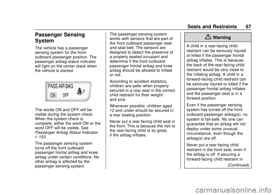 BUICK CASCADA 2019  Owners Manual Buick Cascada Owner Manual (GMNA-Localizing-U.S.-12461774) - 2019 -
CRC - 3/26/18
Seats and Restraints 67
Passenger Sensing
System
The vehicle has a passenger
sensing system for the front
outboard pas