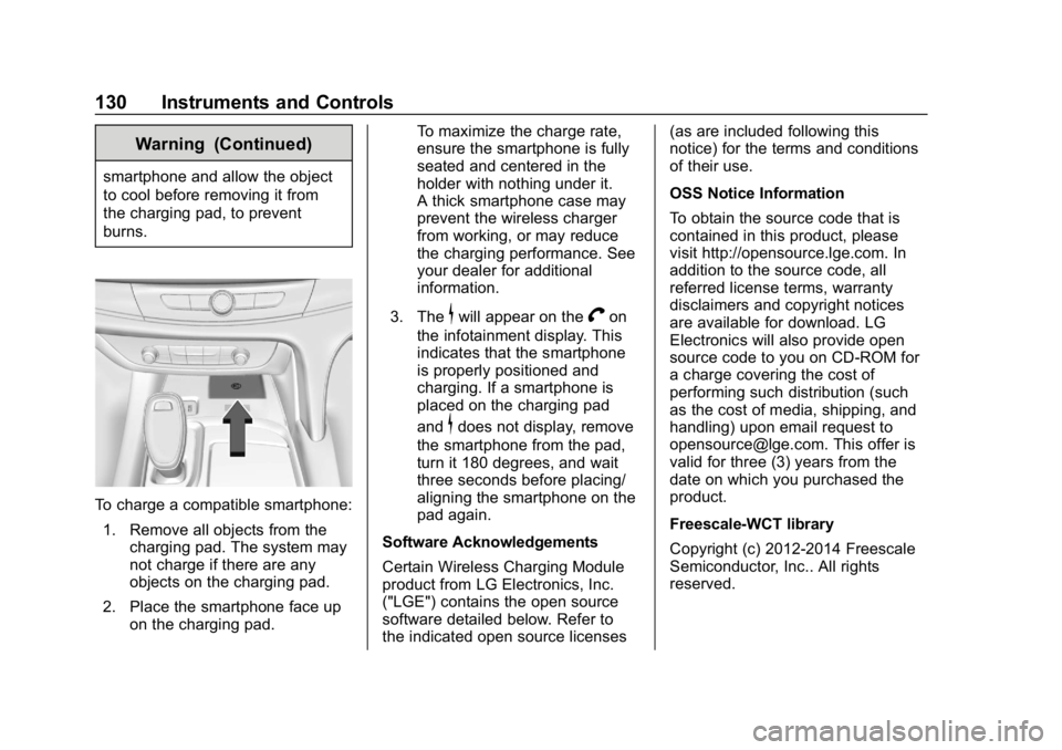 BUICK ENCLAVE 2019  Owners Manual Buick Enclave Owner Manual (GMNA-Localizing-U.S./Canada/Mexico-
12146155) - 2019 - crc - 9/10/18
130 Instruments and Controls
Warning (Continued)
smartphone and allow the object
to cool before removin