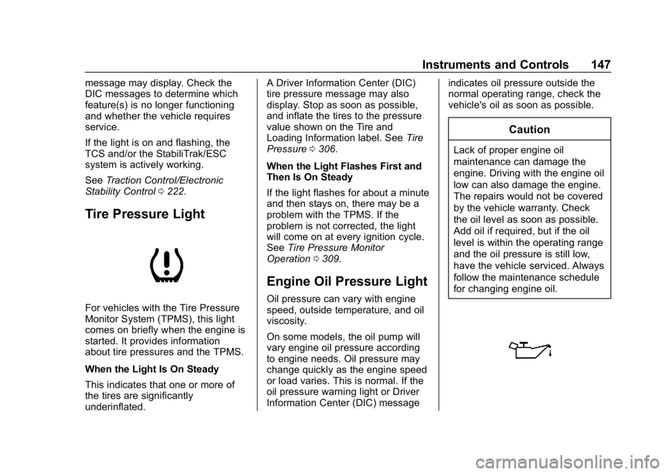 BUICK ENCLAVE 2019  Owners Manual Buick Enclave Owner Manual (GMNA-Localizing-U.S./Canada/Mexico-
12146155) - 2019 - crc - 9/10/18
Instruments and Controls 147
message may display. Check the
DIC messages to determine which
feature(s) 