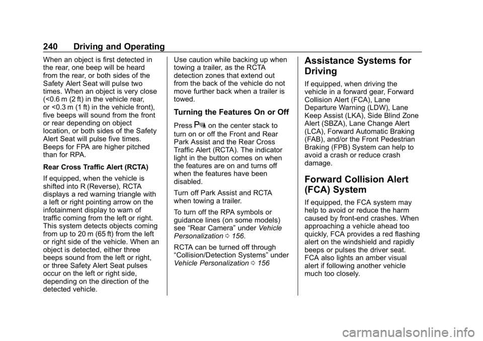 BUICK ENCLAVE 2019  Owners Manual Buick Enclave Owner Manual (GMNA-Localizing-U.S./Canada/Mexico-
12146155) - 2019 - crc - 9/10/18
240 Driving and Operating
When an object is first detected in
the rear, one beep will be heard
from the