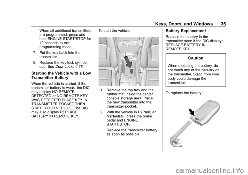 BUICK ENCLAVE 2019  Owners Manual Buick Enclave Owner Manual (GMNA-Localizing-U.S./Canada/Mexico-
12146155) - 2019 - crc - 9/10/18
Keys, Doors, and Windows 35
When all additional transmitters
are programmed, press and
hold ENGINE STAR