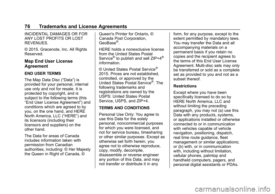 BUICK ENVISION 2019 Infotainment System Guide Buick Infotainment System (GMNA-Localizing-U.S./Canada-12690019) -
2019 - crc - 6/26/18
76 Trademarks and License Agreements
INCIDENTAL DAMAGES OR FOR
ANY LOST PROFITS OR LOST
REVENUES.
© 2015. Grace BUICK ENVISION 2019 Infotainment System Guide Buick Infotainment System (GMNA-Localizing-U.S./Canada-12690019) -
2019 - crc - 6/26/18
76 Trademarks and License Agreements
INCIDENTAL DAMAGES OR FOR
ANY LOST PROFITS OR LOST
REVENUES.
© 2015. Grace