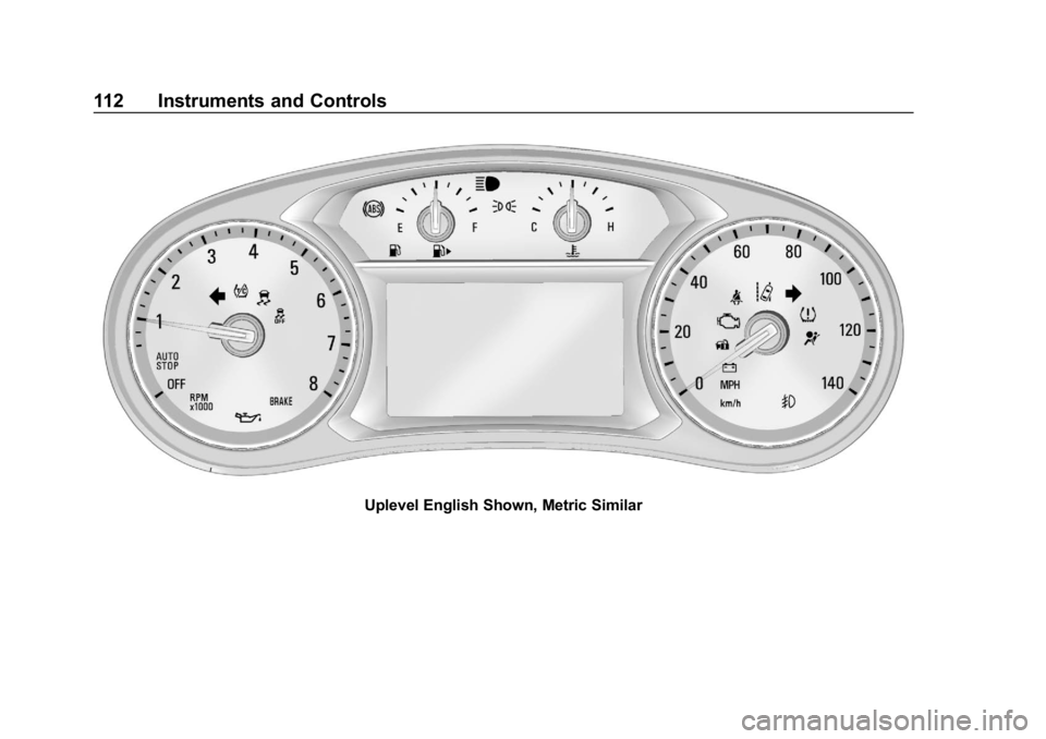 BUICK ENCORE 2019  Owners Manual Buick Encore Owner Manual (GMNA-Localizing-U.S./Canada/Mexico-
12163005) - 2019 - crc - 9/17/18
112 Instruments and Controls
Uplevel English Shown, Metric Similar 