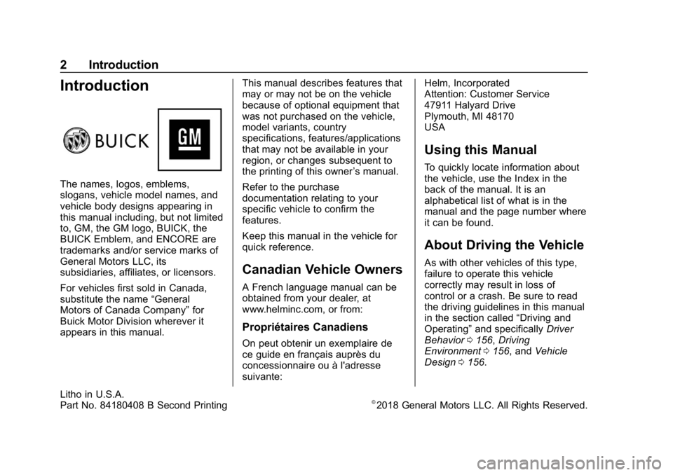 BUICK ENCORE 2019  Owners Manual Buick Encore Owner Manual (GMNA-Localizing-U.S./Canada/Mexico-
12163005) - 2019 - crc - 9/17/18
2 Introduction
Introduction
The names, logos, emblems,
slogans, vehicle model names, and
vehicle body de