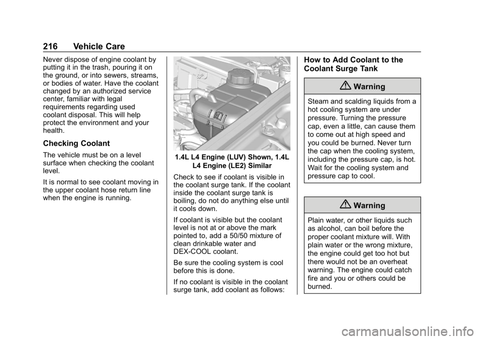 BUICK ENCORE 2019  Owners Manual Buick Encore Owner Manual (GMNA-Localizing-U.S./Canada/Mexico-
12163005) - 2019 - crc - 9/17/18
216 Vehicle Care
Never dispose of engine coolant by
putting it in the trash, pouring it on
the ground, o