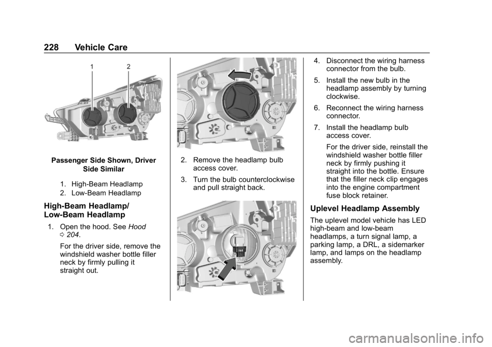 BUICK ENCORE 2019  Owners Manual Buick Encore Owner Manual (GMNA-Localizing-U.S./Canada/Mexico-
12163005) - 2019 - crc - 9/17/18
228 Vehicle Care
Passenger Side Shown, DriverSide Similar
1. High-Beam Headlamp
2. Low-Beam Headlamp
Hig