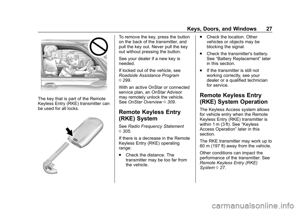 BUICK ENCORE 2019  Owners Manual Buick Encore Owner Manual (GMNA-Localizing-U.S./Canada/Mexico-
12163005) - 2019 - crc - 9/17/18
Keys, Doors, and Windows 27
The key that is part of the Remote
Keyless Entry (RKE) transmitter can
be us