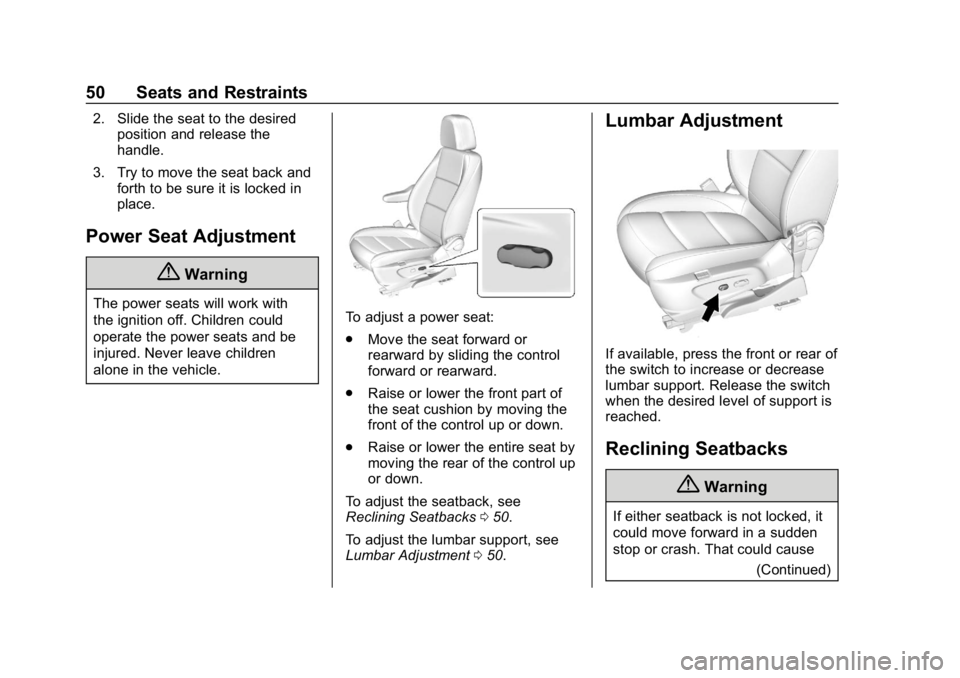 BUICK ENCORE 2019  Owners Manual Buick Encore Owner Manual (GMNA-Localizing-U.S./Canada/Mexico-
12163005) - 2019 - crc - 9/17/18
50 Seats and Restraints
2. Slide the seat to the desiredposition and release the
handle.
3. Try to move 