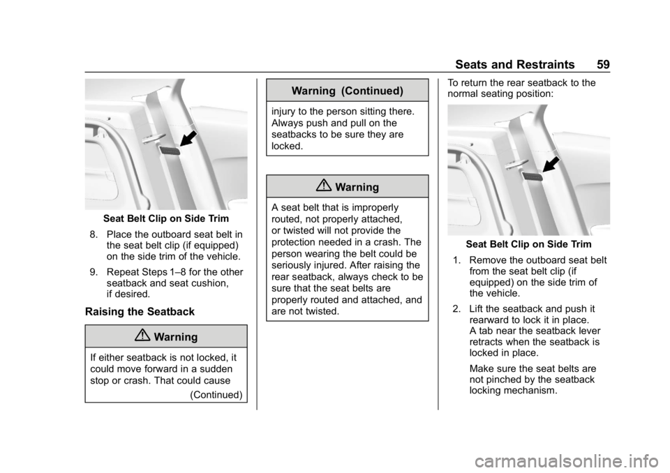 BUICK ENCORE 2019 Workshop Manual Buick Encore Owner Manual (GMNA-Localizing-U.S./Canada/Mexico-
12163005) - 2019 - crc - 9/17/18
Seats and Restraints 59
Seat Belt Clip on Side Trim
8. Place the outboard seat belt in the seat belt cli BUICK ENCORE 2019 Workshop Manual Buick Encore Owner Manual (GMNA-Localizing-U.S./Canada/Mexico-
12163005) - 2019 - crc - 9/17/18
Seats and Restraints 59
Seat Belt Clip on Side Trim
8. Place the outboard seat belt in the seat belt cli