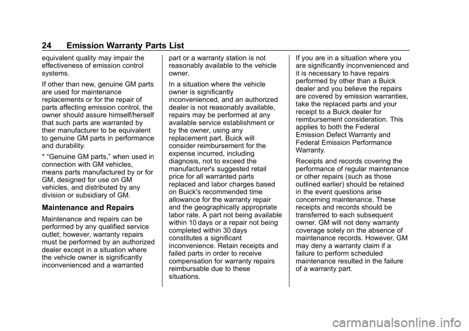 BUICK ENCORE 2019  Limited Warranty And Owner Assistance Information Buick Limited Warranty and Owner Assistance Information (GMNA-Localiz-
ing-U.S-12032535) - 2019 - crc - 6/25/18
24 Emission Warranty Parts List
equivalent quality may impair the
effectiveness of emiss