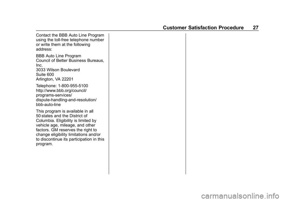 BUICK ENCORE 2019  Limited Warranty And Owner Assistance Information Buick Limited Warranty and Owner Assistance Information (GMNA-Localiz-
ing-U.S-12032535) - 2019 - crc - 6/25/18
Customer Satisfaction Procedure 27
Contact the BBB Auto Line Program
using the toll-free