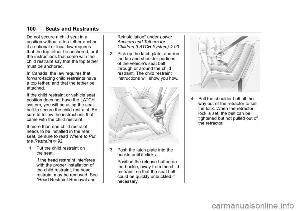 BUICK ENVISION 2019 Owners Manual Buick Envision Owner Manual (GMNA-Localizing-U.S./Canada/Mexico-
12032235) - 2019 - CRC - 6/27/18
100 Seats and Restraints
Do not secure a child seat in a
position without a top tether anchor
if a nat BUICK ENVISION 2019 Owners Manual Buick Envision Owner Manual (GMNA-Localizing-U.S./Canada/Mexico-
12032235) - 2019 - CRC - 6/27/18
100 Seats and Restraints
Do not secure a child seat in a
position without a top tether anchor
if a nat