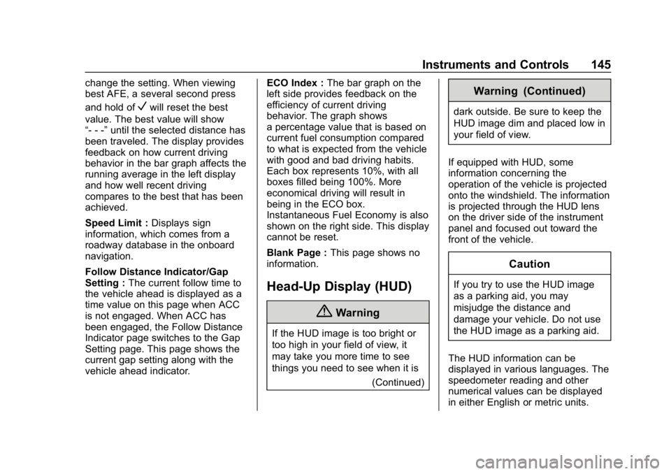 BUICK ENVISION 2019  Owners Manual Buick Envision Owner Manual (GMNA-Localizing-U.S./Canada/Mexico-
12032235) - 2019 - CRC - 6/27/18
Instruments and Controls 145
change the setting. When viewing
best AFE, a several second press
and hol