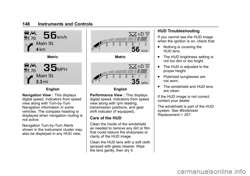 BUICK ENVISION 2019  Owners Manual Buick Envision Owner Manual (GMNA-Localizing-U.S./Canada/Mexico-
12032235) - 2019 - CRC - 6/27/18
148 Instruments and Controls
Metric
English
Navigation View : This displays
digital speed, indicators 