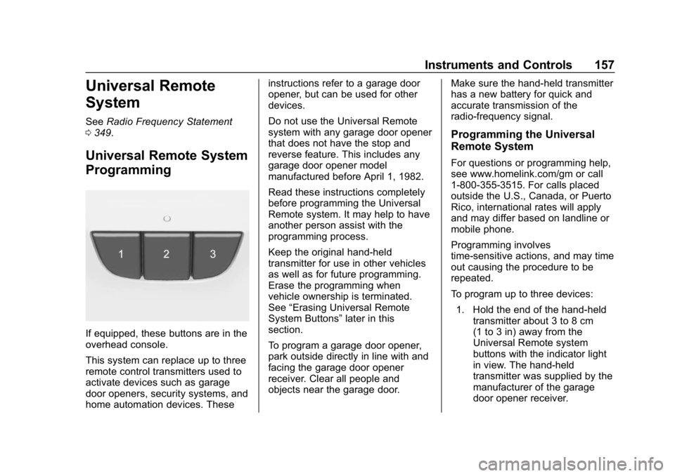 BUICK ENVISION 2019  Owners Manual Buick Envision Owner Manual (GMNA-Localizing-U.S./Canada/Mexico-
12032235) - 2019 - CRC - 6/27/18
Instruments and Controls 157
Universal Remote
System
SeeRadio Frequency Statement
0 349.
Universal Rem