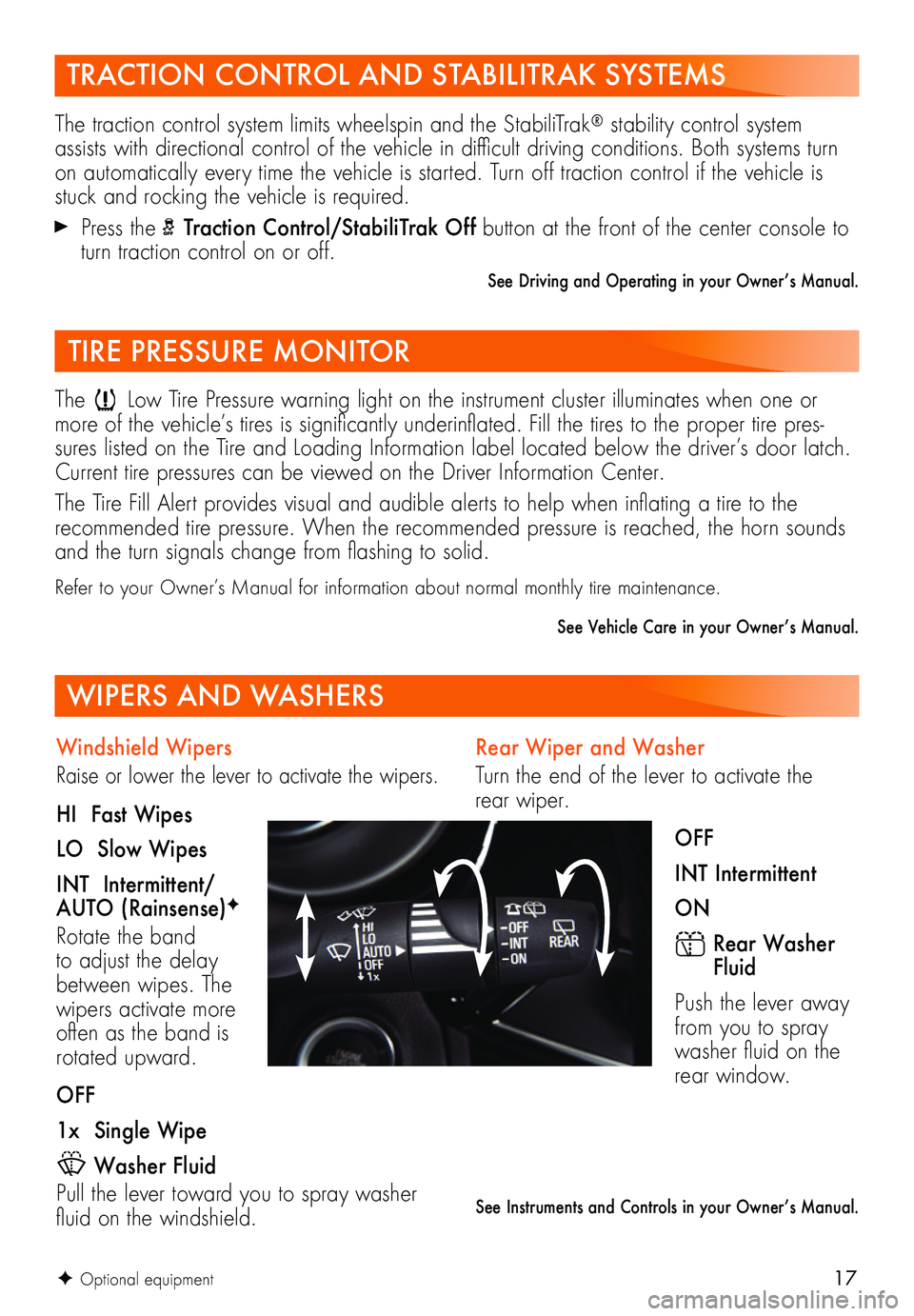 BUICK ENVISION 2019 Get To Know Guide 17
Rear Wiper and Washer
Turn the end of the lever to activate the rear wiper.
OFF
INT Intermittent
ON
Rear Washer Fluid
Push the lever away from you to spray washer fluid on the rear window.
See I BUICK ENVISION 2019 Get To Know Guide 17
Rear Wiper and Washer
Turn the end of the lever to activate the rear wiper.
OFF
INT Intermittent
ON
Rear Washer Fluid
Push the lever away from you to spray washer fluid on the rear window.
See I