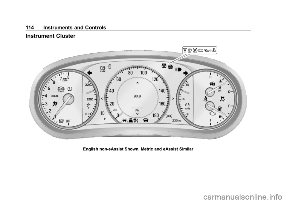 BUICK LACROSSE 2019  Owners Manual Buick LaCrosse Owner Manual (GMNA-Localizing-U.S./Canada-12032549) -
2019 - crc - 8/20/18
114 Instruments and Controls
Instrument Cluster
English non-eAssist Shown, Metric and eAssist Similar 