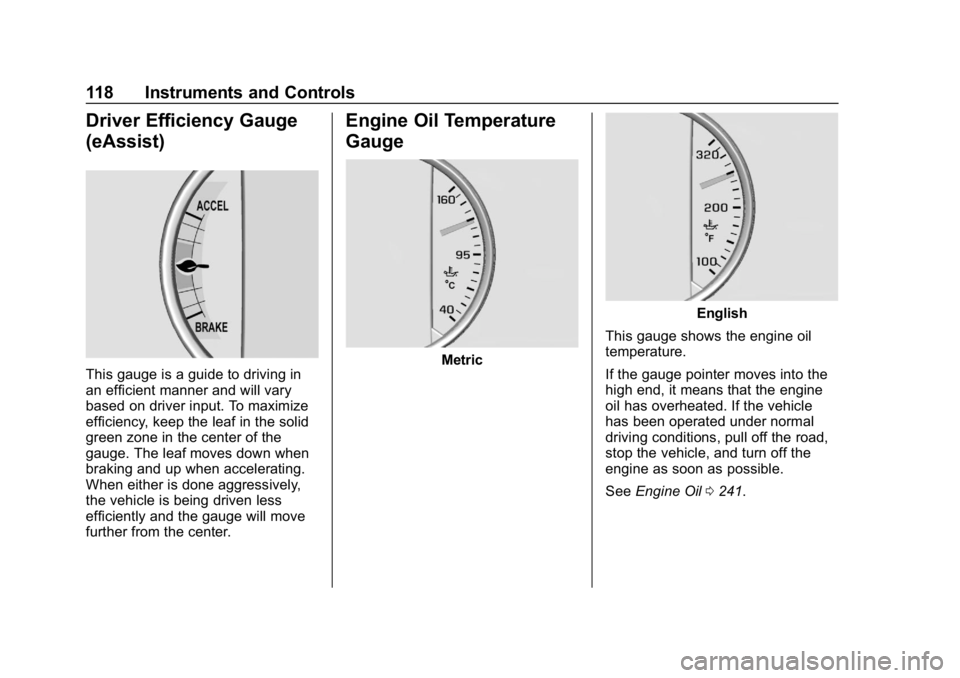 BUICK LACROSSE 2019  Owners Manual Buick LaCrosse Owner Manual (GMNA-Localizing-U.S./Canada-12032549) -
2019 - crc - 8/20/18
118 Instruments and Controls
Driver Efficiency Gauge
(eAssist)
This gauge is a guide to driving in
an efficien