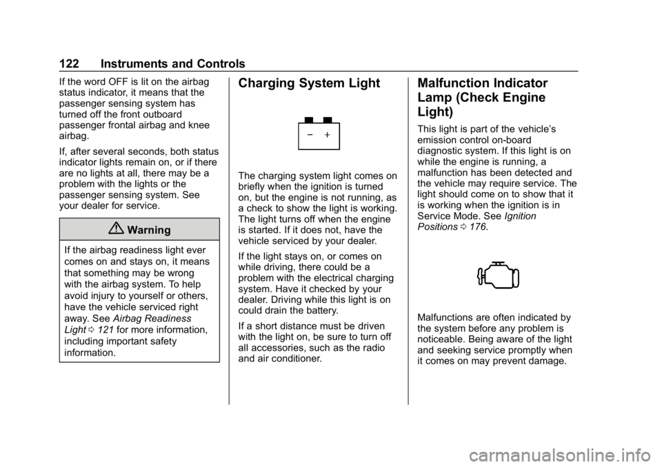 BUICK LACROSSE 2019 Owners Manual Buick LaCrosse Owner Manual (GMNA-Localizing-U.S./Canada-12032549) -
2019 - crc - 8/20/18
122 Instruments and Controls
If the word OFF is lit on the airbag
status indicator, it means that the
passenge BUICK LACROSSE 2019 Owners Manual Buick LaCrosse Owner Manual (GMNA-Localizing-U.S./Canada-12032549) -
2019 - crc - 8/20/18
122 Instruments and Controls
If the word OFF is lit on the airbag
status indicator, it means that the
passenge