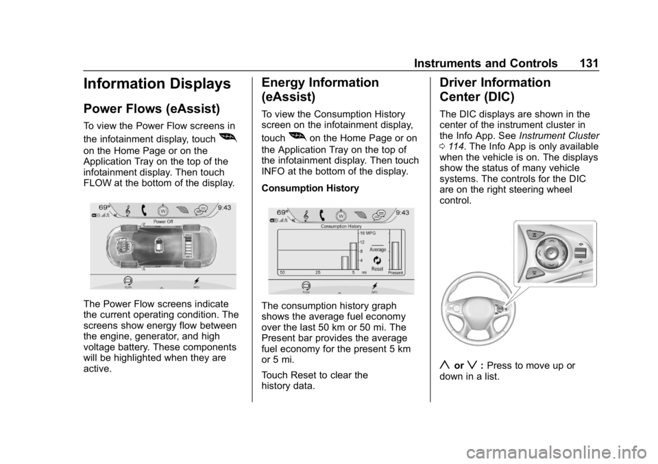 BUICK LACROSSE 2019 Owners Manual Buick LaCrosse Owner Manual (GMNA-Localizing-U.S./Canada-12032549) -
2019 - crc - 8/20/18
Instruments and Controls 131
Information Displays
Power Flows (eAssist)
To view the Power Flow screens in
the BUICK LACROSSE 2019 Owners Manual Buick LaCrosse Owner Manual (GMNA-Localizing-U.S./Canada-12032549) -
2019 - crc - 8/20/18
Instruments and Controls 131
Information Displays
Power Flows (eAssist)
To view the Power Flow screens in
the
