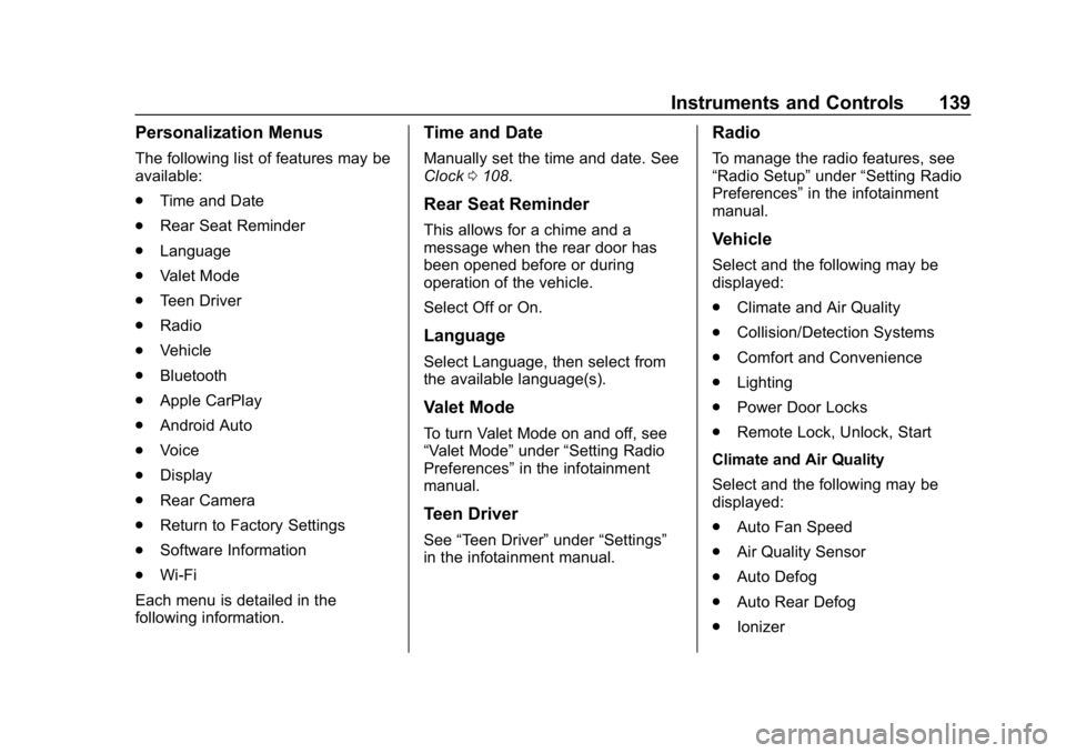 BUICK LACROSSE 2019  Owners Manual Buick LaCrosse Owner Manual (GMNA-Localizing-U.S./Canada-12032549) -
2019 - crc - 8/20/18
Instruments and Controls 139
Personalization Menus
The following list of features may be
available:
.Time and 