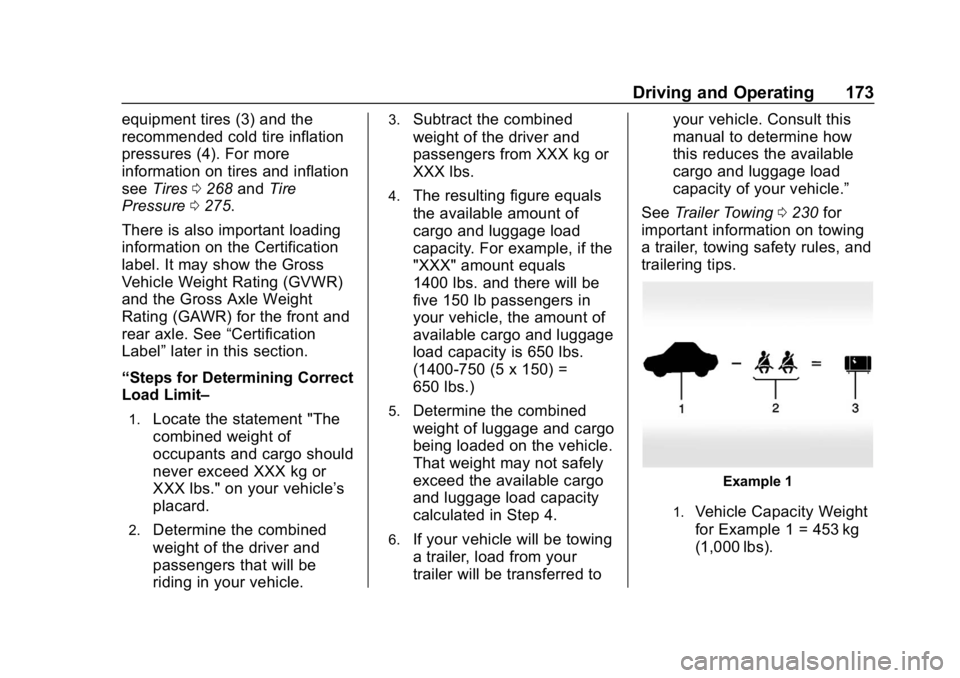 BUICK LACROSSE 2019  Owners Manual Buick LaCrosse Owner Manual (GMNA-Localizing-U.S./Canada-12032549) -
2019 - crc - 8/20/18
Driving and Operating 173
equipment tires (3) and the
recommended cold tire inflation
pressures (4). For more
