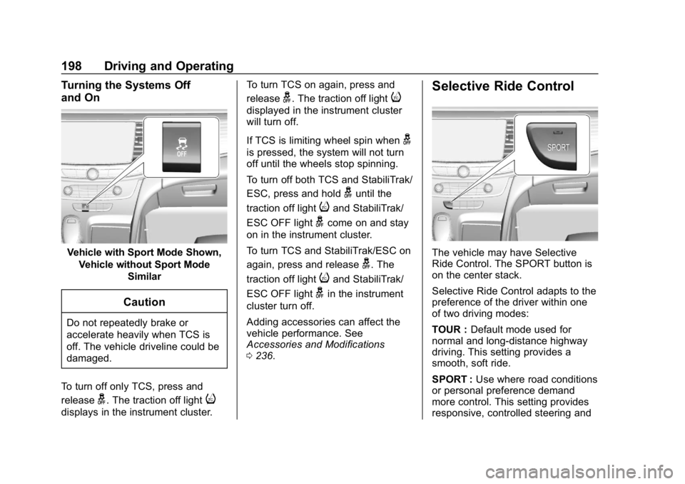 BUICK LACROSSE 2019 Owners Manual Buick LaCrosse Owner Manual (GMNA-Localizing-U.S./Canada-12032549) -
2019 - crc - 8/20/18
198 Driving and Operating
Turning the Systems Off
and On
Vehicle with Sport Mode Shown,Vehicle without Sport M BUICK LACROSSE 2019 Owners Manual Buick LaCrosse Owner Manual (GMNA-Localizing-U.S./Canada-12032549) -
2019 - crc - 8/20/18
198 Driving and Operating
Turning the Systems Off
and On
Vehicle with Sport Mode Shown,Vehicle without Sport M