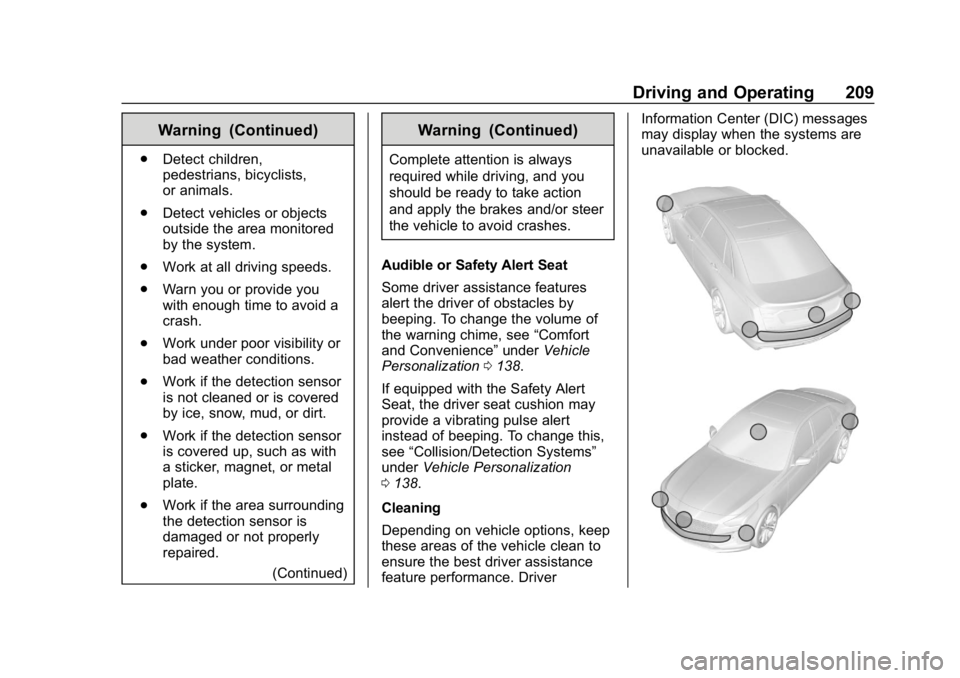 BUICK LACROSSE 2019  Owners Manual Buick LaCrosse Owner Manual (GMNA-Localizing-U.S./Canada-12032549) -
2019 - crc - 8/20/18
Driving and Operating 209
Warning (Continued)
.Detect children,
pedestrians, bicyclists,
or animals.
. Detect 