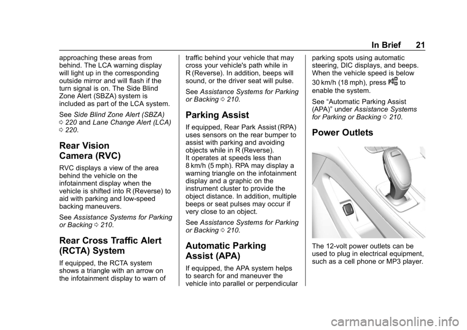 BUICK LACROSSE 2019  Owners Manual Buick LaCrosse Owner Manual (GMNA-Localizing-U.S./Canada-12032549) -
2019 - crc - 8/20/18
In Brief 21
approaching these areas from
behind. The LCA warning display
will light up in the corresponding
ou